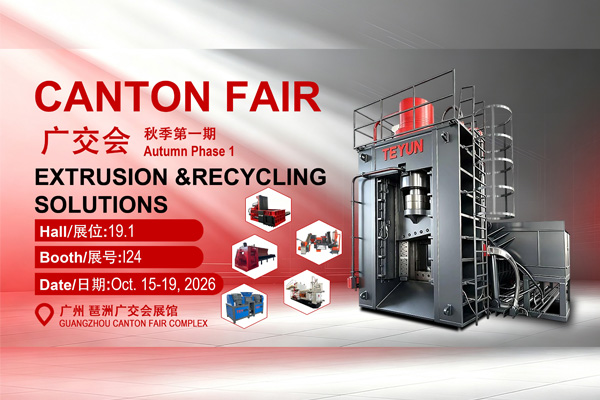 Khám phá các Giải pháp Đùn & Tái chế Tiên tiến cùng Teyun tại Hội chợ Canton lần thứ 140