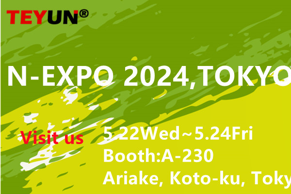 Triển lãm quốc tế tiếp theo của Teyun:N-EXPO 2024, TOKYO vào tháng 5!